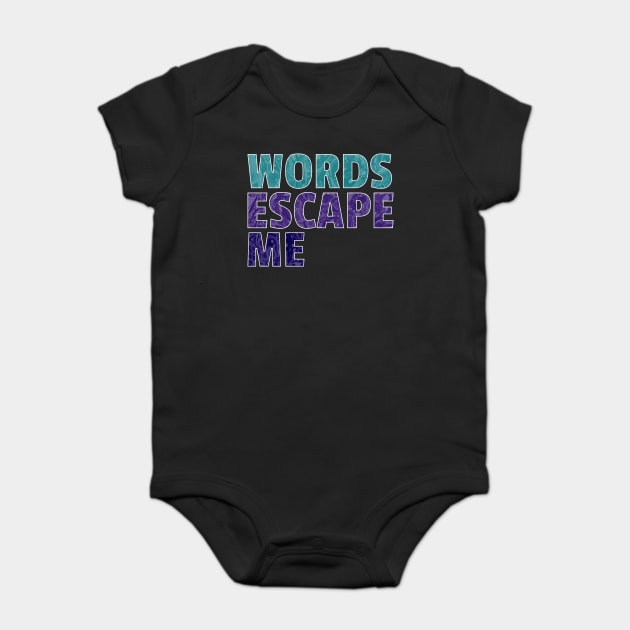 Words Escape Me Baby Bodysuit by Luxinda